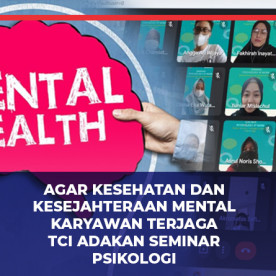 Agar Kesehatan dan Kesejahteraan Mental Karyawan Terjaga TCI Adakan Seminar Psikologi Agar Kesehatan dan Kesejahteraan Mental Karyawan Terjaga TCI Adakan Seminar Psikologi