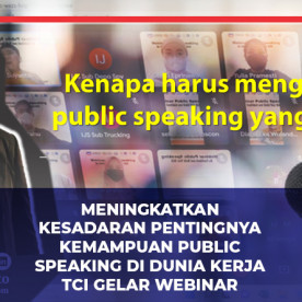 Meningkatkan Kesadaran Pentingnya Kemampuan Public Speaking di dunia Kerja TCI Gelar Webinar