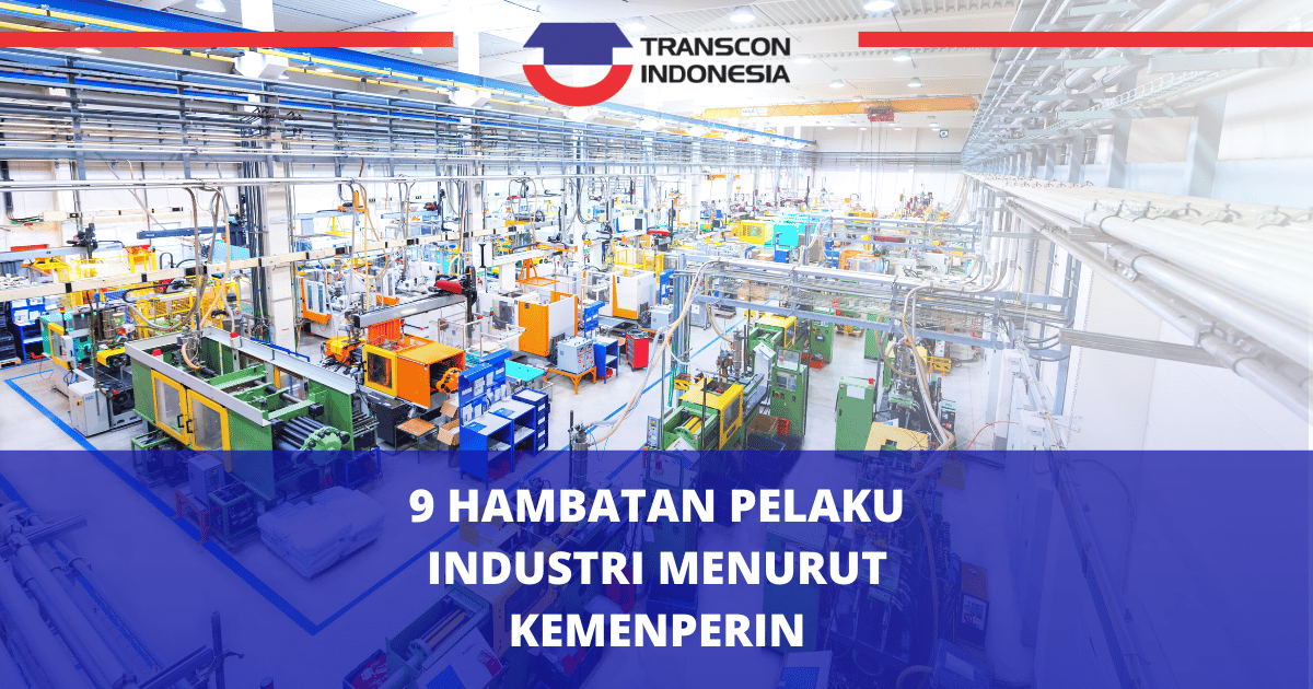 9 Hambatan Pelaku Industri Menurut Kemenperin