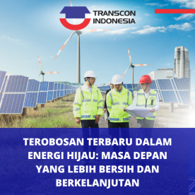 Terobosan Terbaru dalam Energi Hijau Masa Depan yang Lebih Bersih dan Berkelanjutan